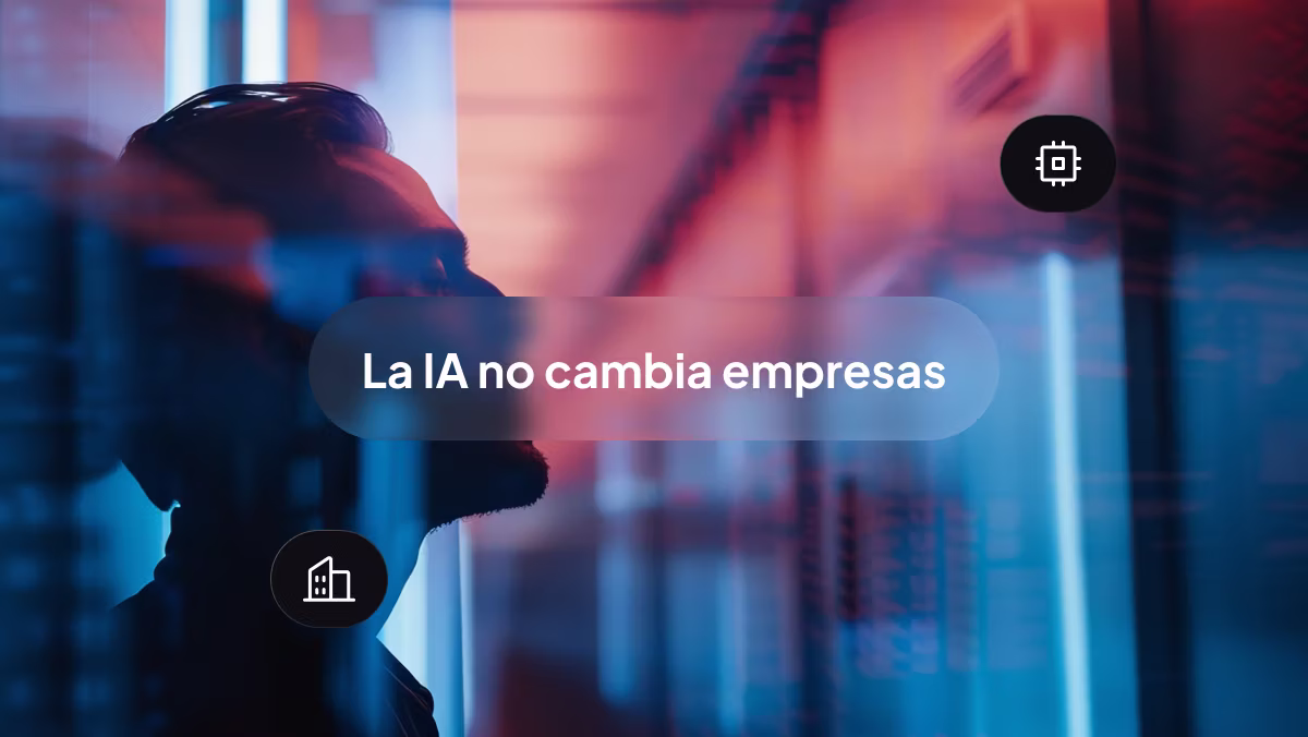 La IA no va a transformar tu empresa tan rápido como crees. Y el motivo no es la tecnología.